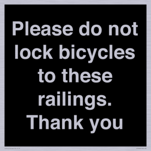 Please do not lock bicycles to these railings. Thank you